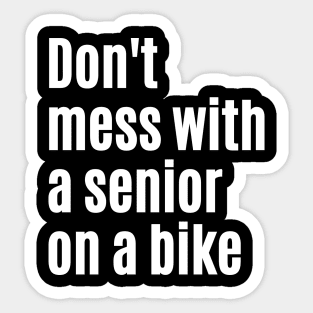 Senior On a Bike Cycling Shirt, Old Cyclist Shirt, Funny Old Rider Shirt, Cycling Grandpa, Older Cyclist, Retired Cyclist Dad Sticker